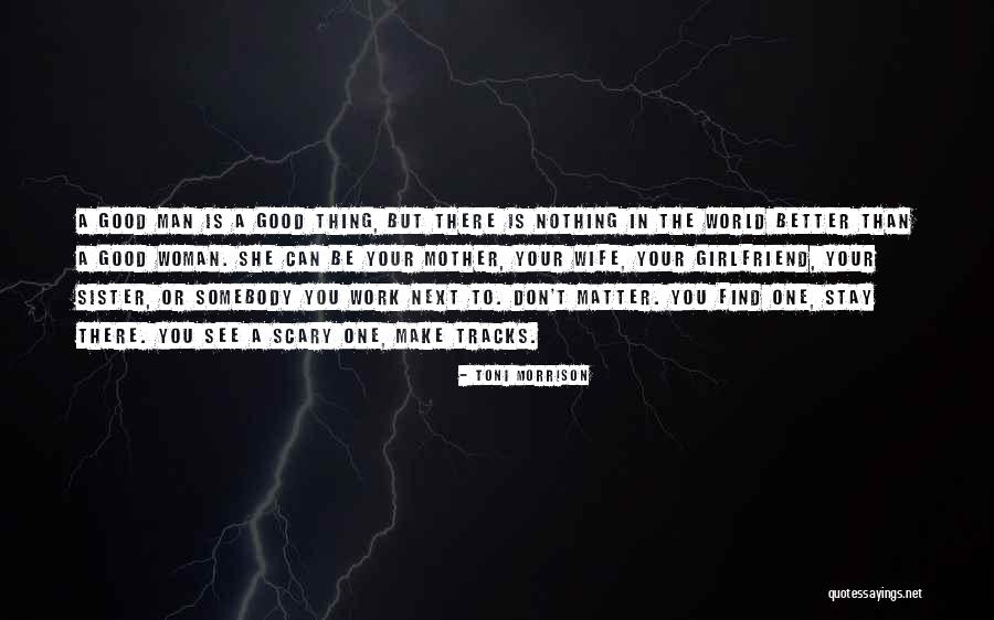 I Don't Want Your Girlfriend Quotes By Toni Morrison I Don't Want Your Girlfriend Quotes By Toni Morrison