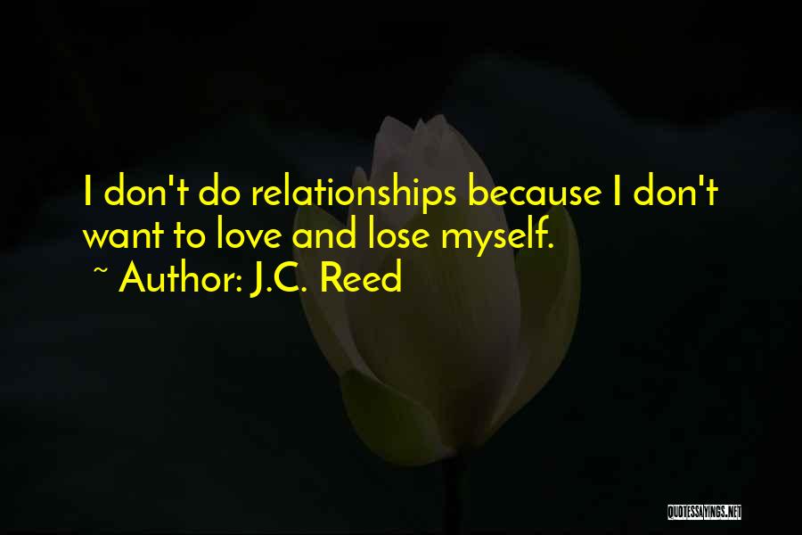 I Don't Want Your Love Quotes By J.C. Reed