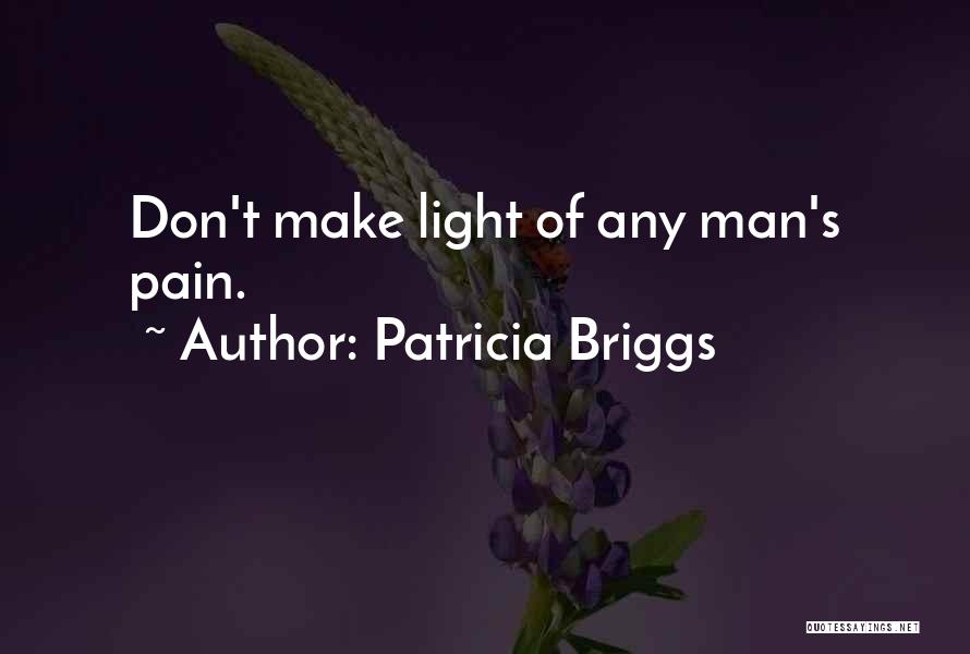 I Don't Want Your Man He Wants Me Quotes By Patricia Briggs