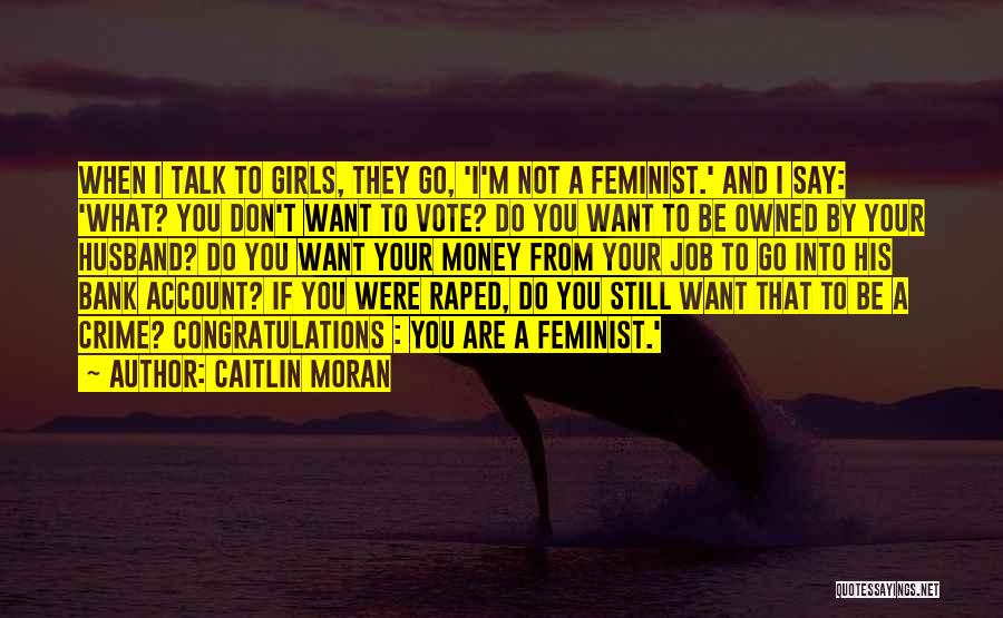 I Don't Want Your Money Quotes By Caitlin Moran