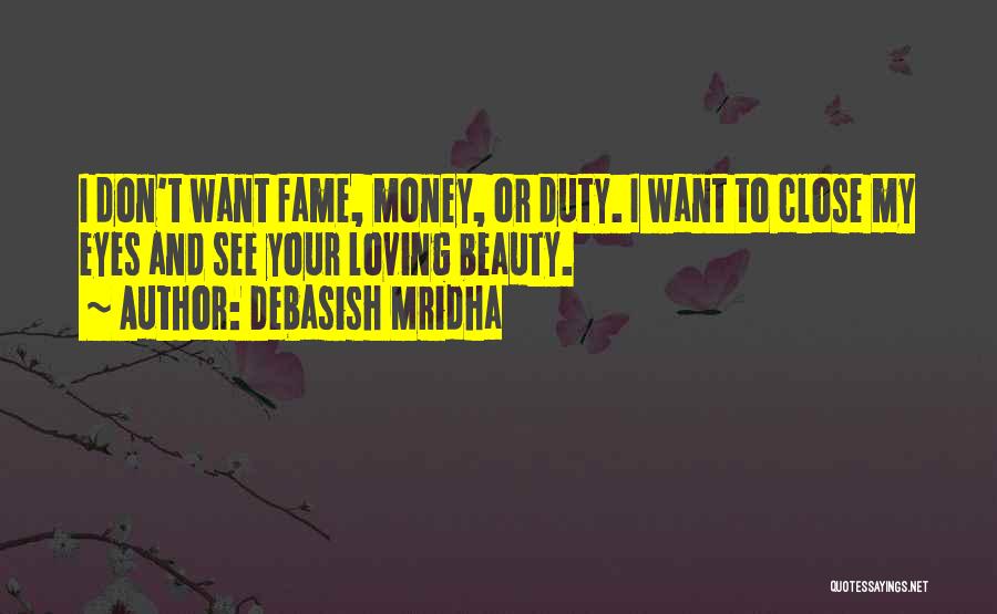 I Don't Want Your Money Quotes By Debasish Mridha