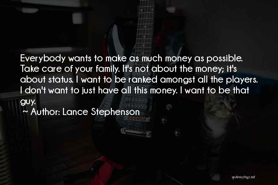 I Don't Want Your Money Quotes By Lance Stephenson