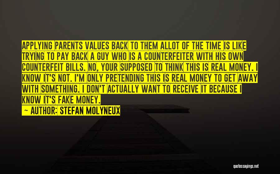 I Don't Want Your Money Quotes By Stefan Molyneux