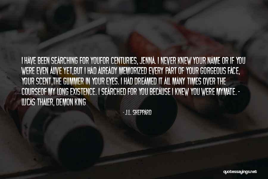 I Dreamed Of You Quotes By J.L. Sheppard I Dreamed Of You Quotes By J.L. Sheppard