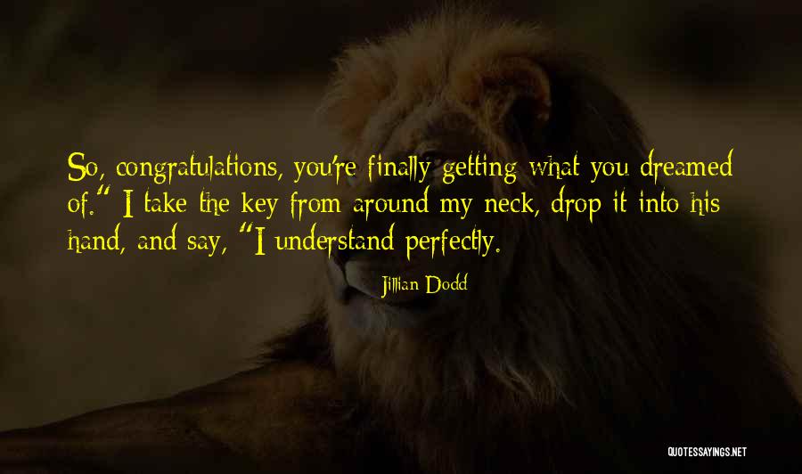 I Dreamed Of You Quotes By Jillian Dodd I Dreamed Of You Quotes By Jillian Dodd