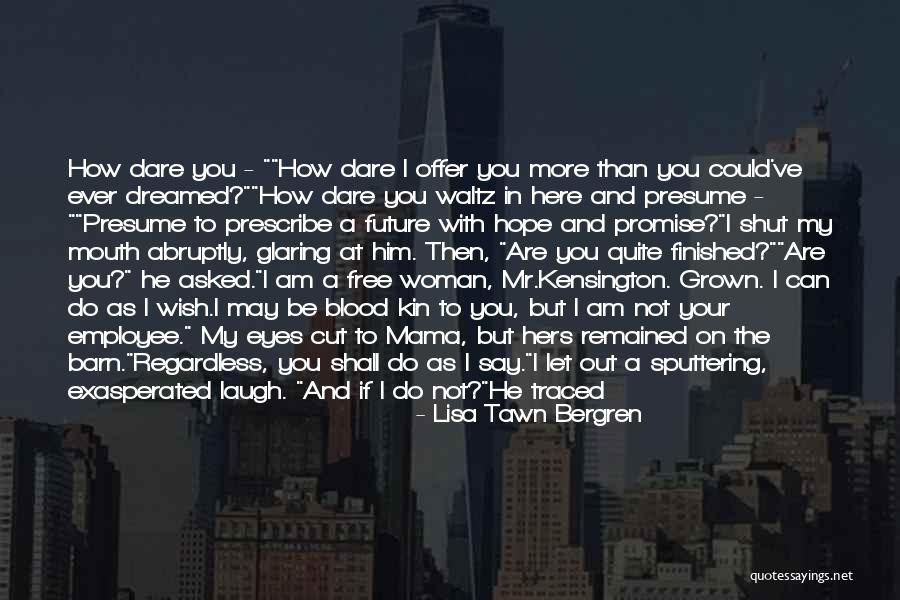 I Dreamed Of You Quotes By Lisa Tawn Bergren I Dreamed Of You Quotes By Lisa Tawn Bergren