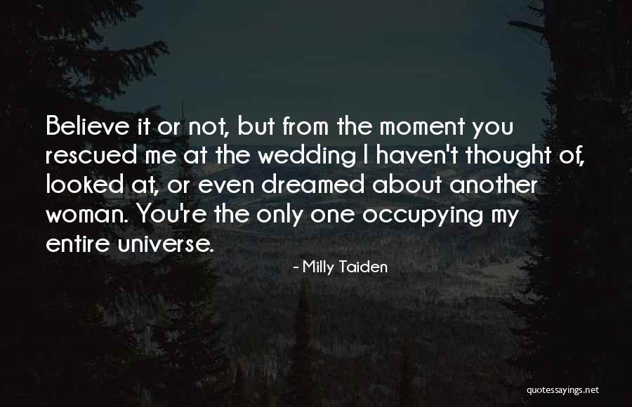 I Dreamed Of You Quotes By Milly Taiden I Dreamed Of You Quotes By Milly Taiden