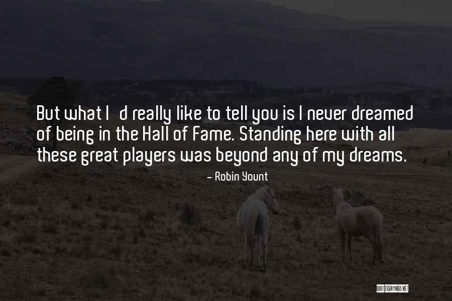 I Dreamed Of You Quotes By Robin Yount I Dreamed Of You Quotes By Robin Yount