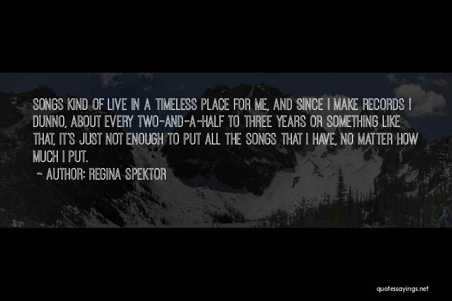 I Dunno Quotes By Regina Spektor