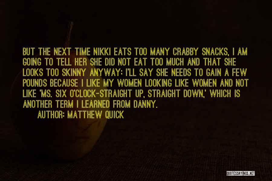 I Eat Too Much Quotes By Matthew Quick