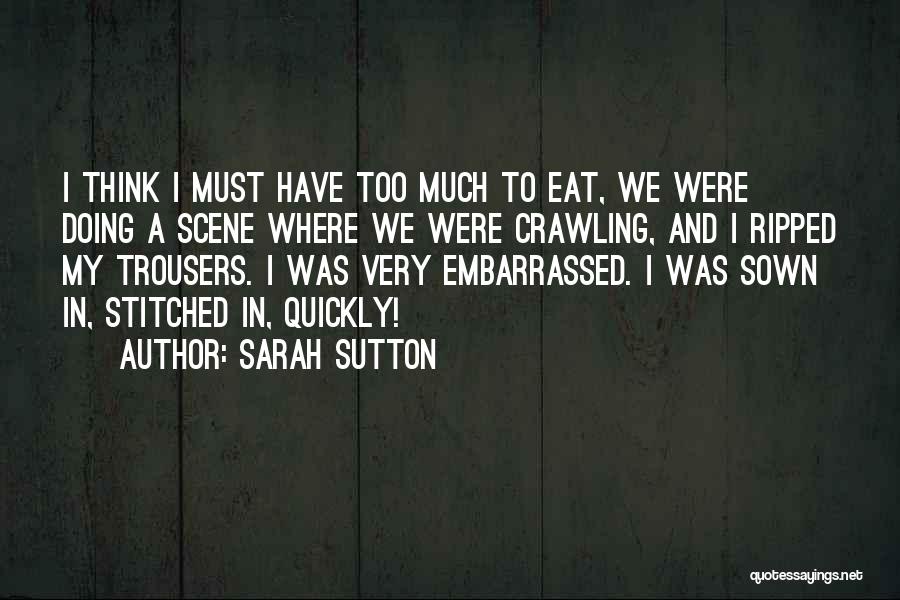 I Eat Too Much Quotes By Sarah Sutton