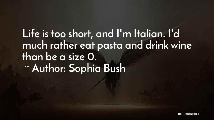 I Eat Too Much Quotes By Sophia Bush