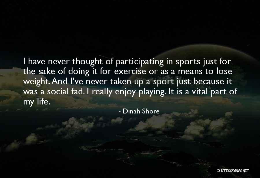 I Exercise Because Quotes By Dinah Shore I Exercise Because Quotes By Dinah Shore
