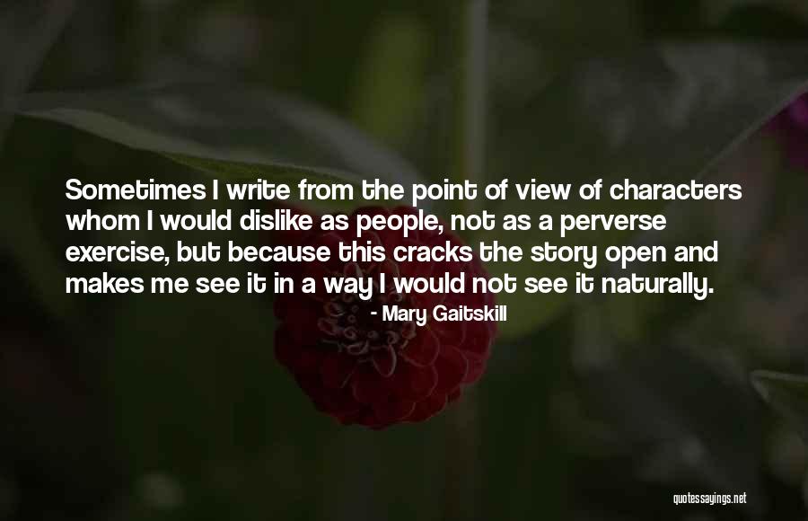 I Exercise Because Quotes By Mary Gaitskill I Exercise Because Quotes By Mary Gaitskill