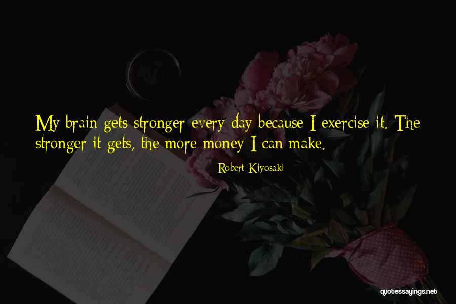 I Exercise Because Quotes By Robert Kiyosaki I Exercise Because Quotes By Robert Kiyosaki