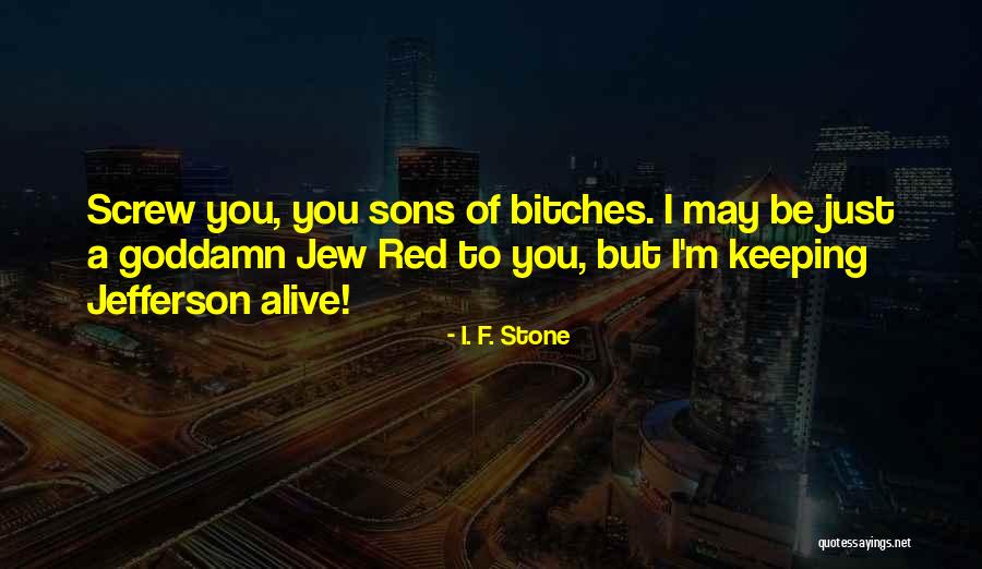 I. F. Stone Quotes 1688141 I. F. Stone Quotes 1688141