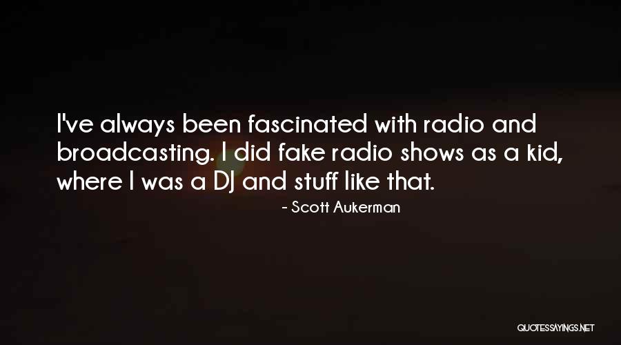 I Fake Quotes By Scott Aukerman I Fake Quotes By Scott Aukerman