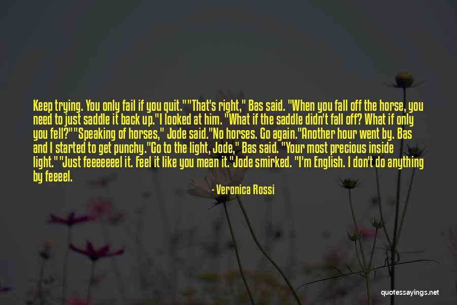 I Fall And Get Back Up Quotes By Veronica Rossi I Fall And Get Back Up Quotes By Veronica Rossi