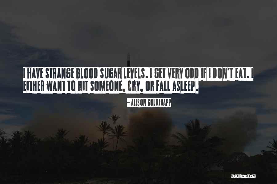 I Fall Asleep Quotes By Alison Goldfrapp I Fall Asleep Quotes By Alison Goldfrapp