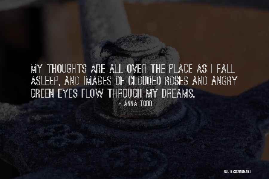 I Fall Asleep Quotes By Anna Todd I Fall Asleep Quotes By Anna Todd