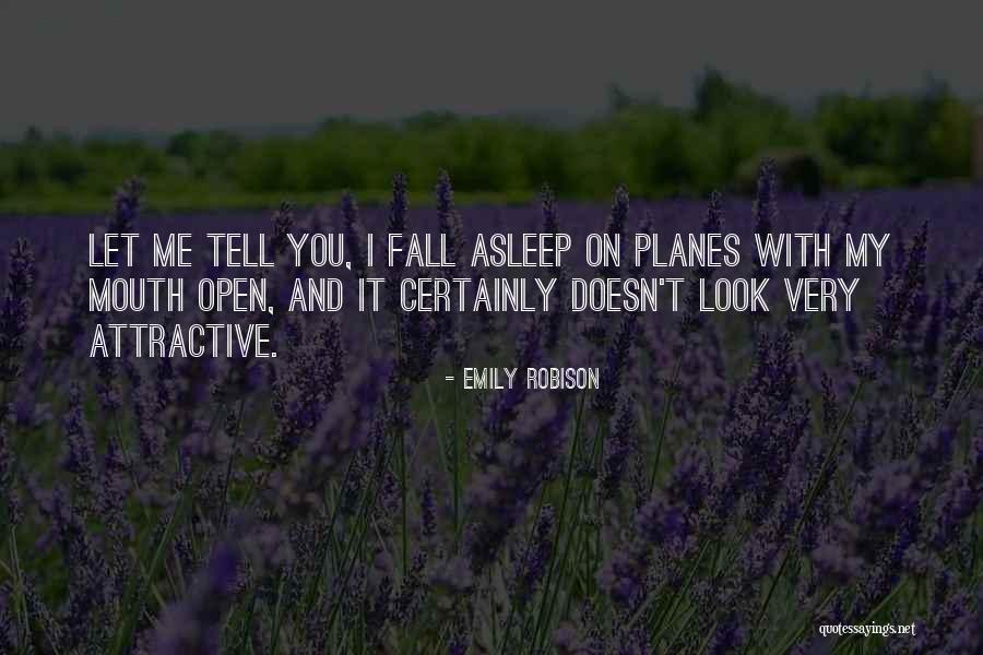 I Fall Asleep Quotes By Emily Robison I Fall Asleep Quotes By Emily Robison