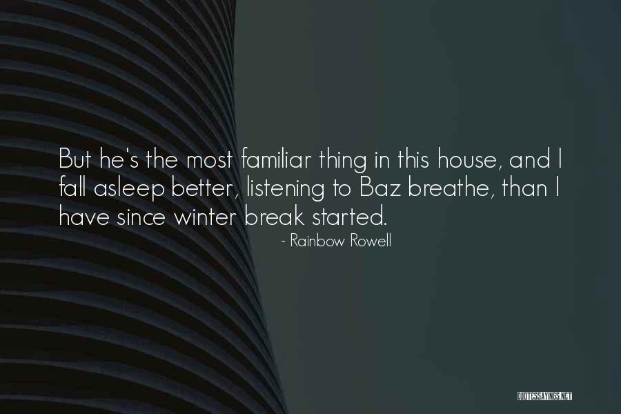 I Fall Asleep Quotes By Rainbow Rowell I Fall Asleep Quotes By Rainbow Rowell