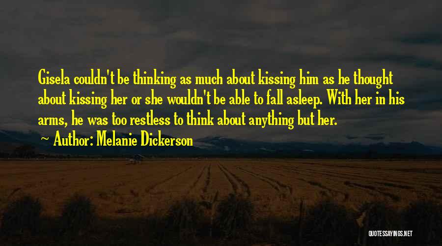 I Fall Asleep Thinking Of You Quotes By Melanie Dickerson