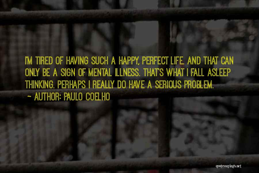 I Fall Asleep Thinking Of You Quotes By Paulo Coelho