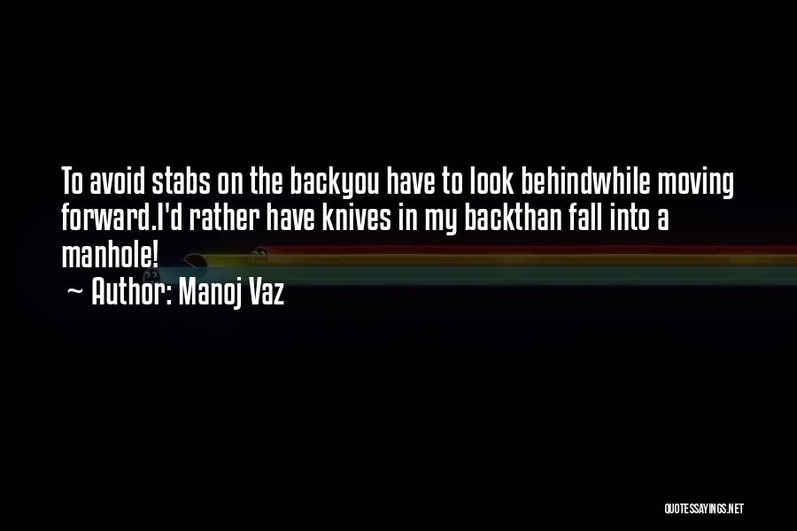 I Fall Back Quotes By Manoj Vaz