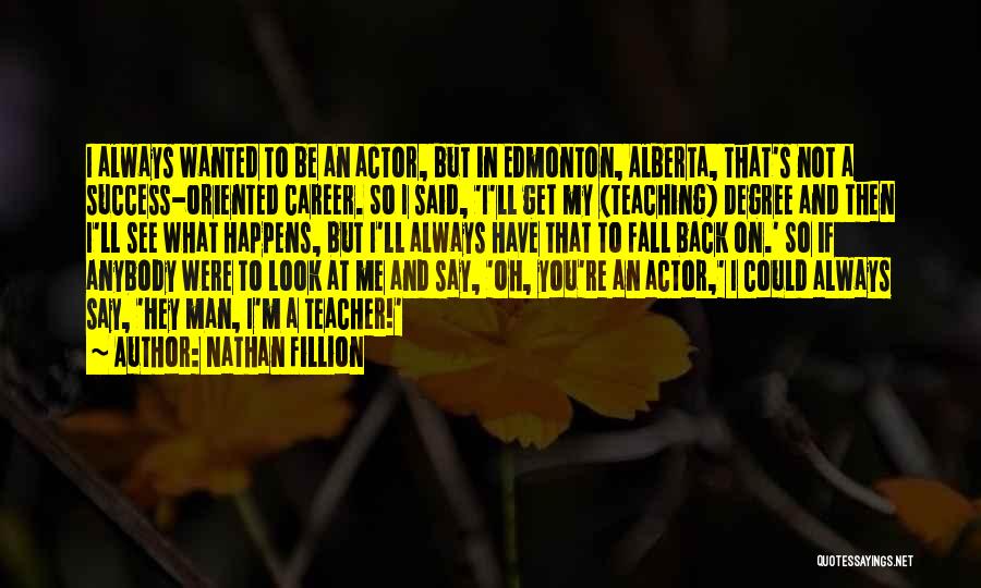 I Fall Back Quotes By Nathan Fillion