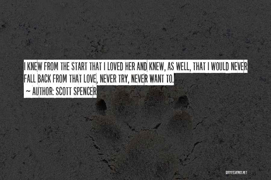 I Fall Back Quotes By Scott Spencer