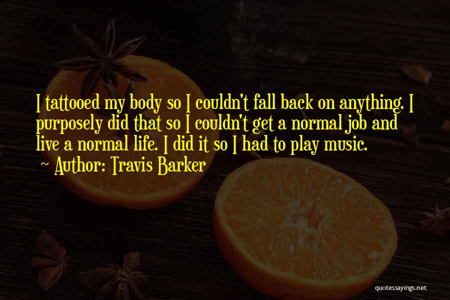 I Fall Back Quotes By Travis Barker