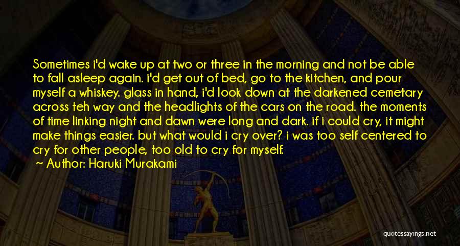 I Fall Down But I Get Up Again Quotes By Haruki Murakami