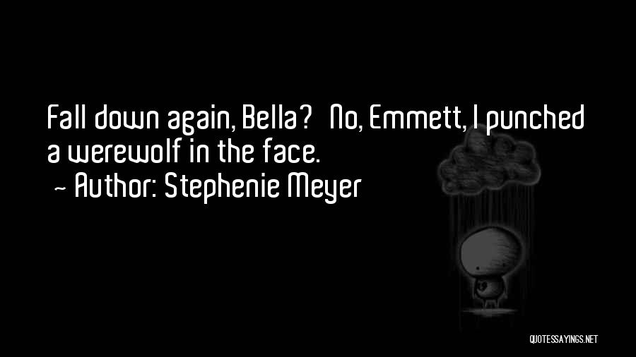 I Fall Down But I Get Up Again Quotes By Stephenie Meyer