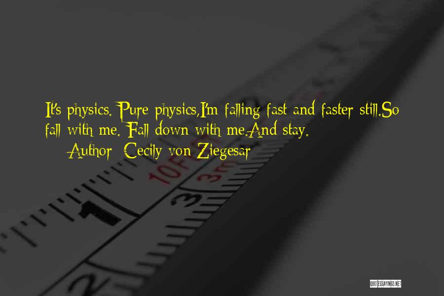 I Fall Fast Quotes By Cecily Von Ziegesar