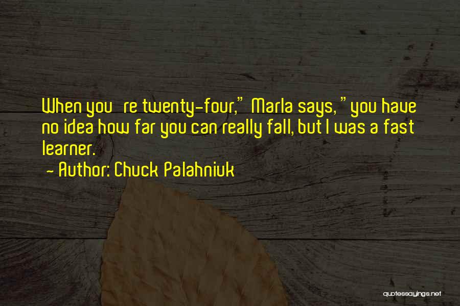 I Fall Fast Quotes By Chuck Palahniuk