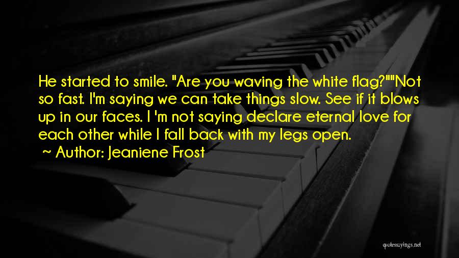 I Fall Fast Quotes By Jeaniene Frost