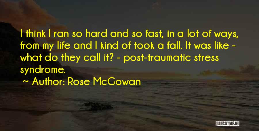 I Fall Fast Quotes By Rose McGowan