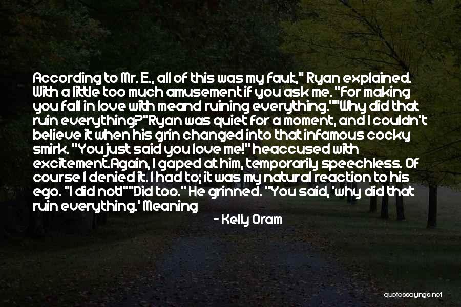 I Fall For You Again Quotes By Kelly Oram