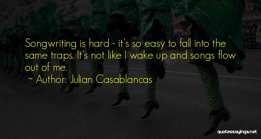 I Fall Hard Quotes By Julian Casablancas