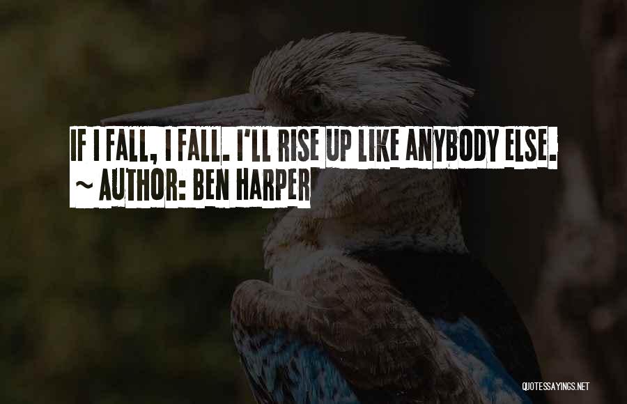 I Fall Quotes By Ben Harper