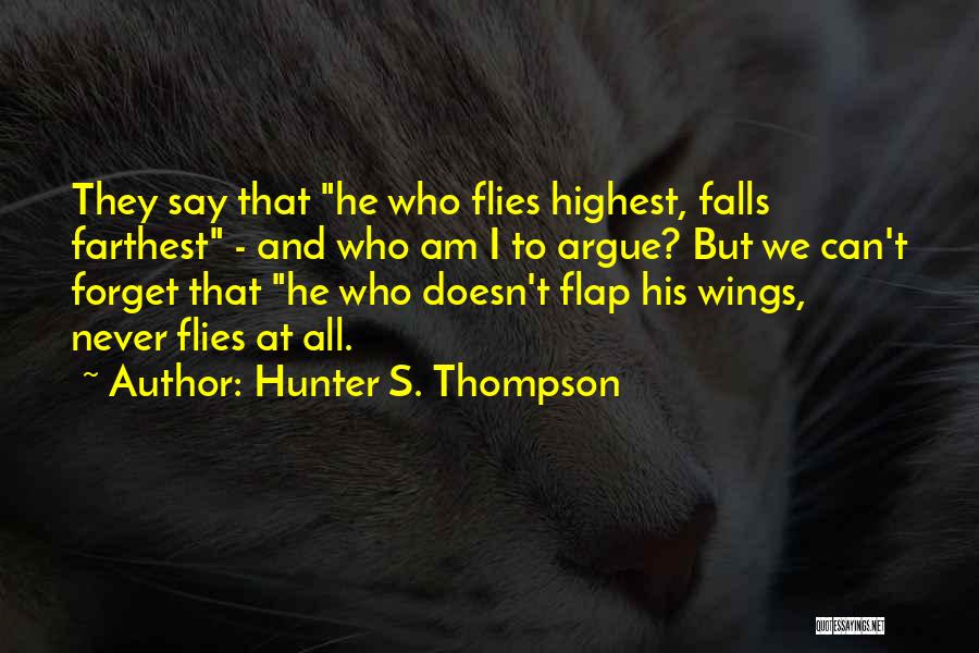 I Fall Quotes By Hunter S. Thompson