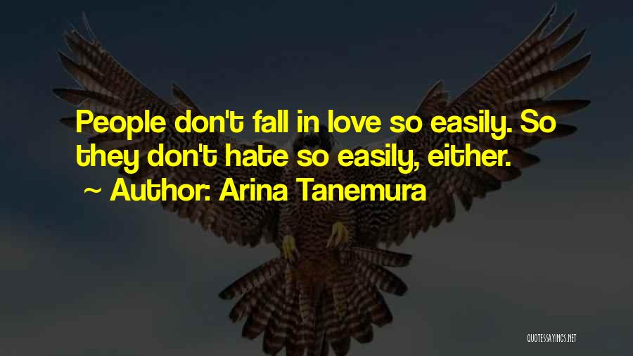 I Fall Too Easily Quotes By Arina Tanemura