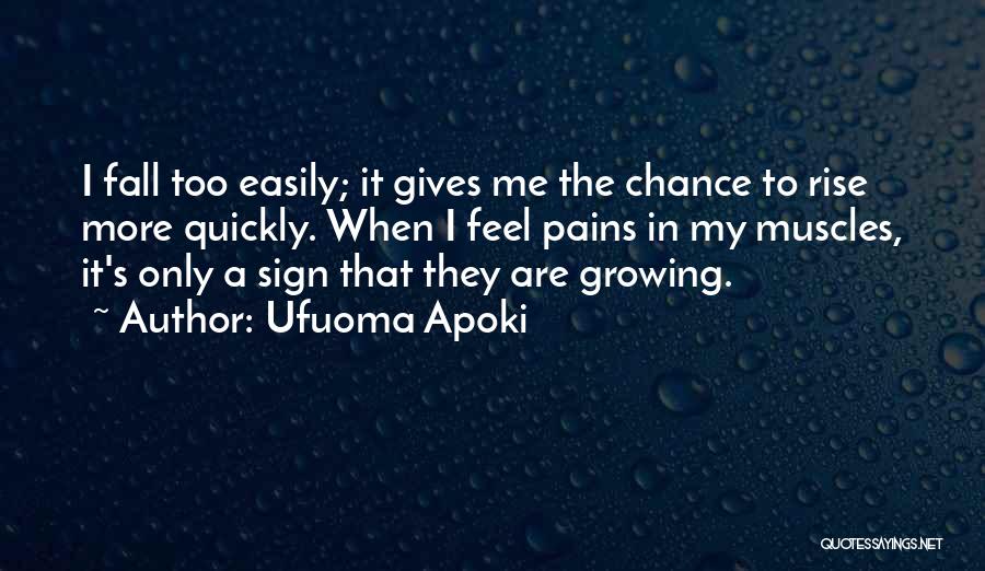I Fall Too Easily Quotes By Ufuoma Apoki