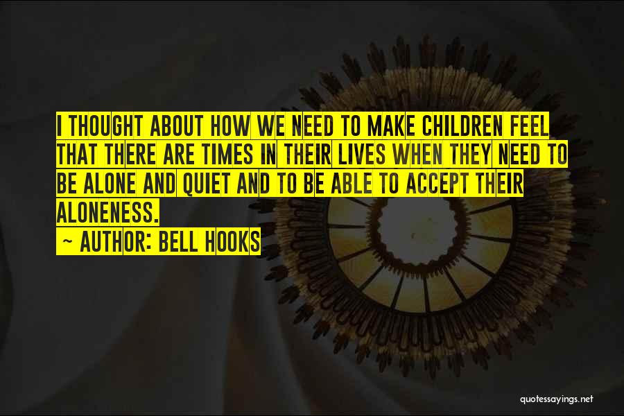 I Feel Alone Quotes By Bell Hooks