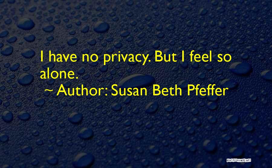 I Feel Alone Quotes By Susan Beth Pfeffer