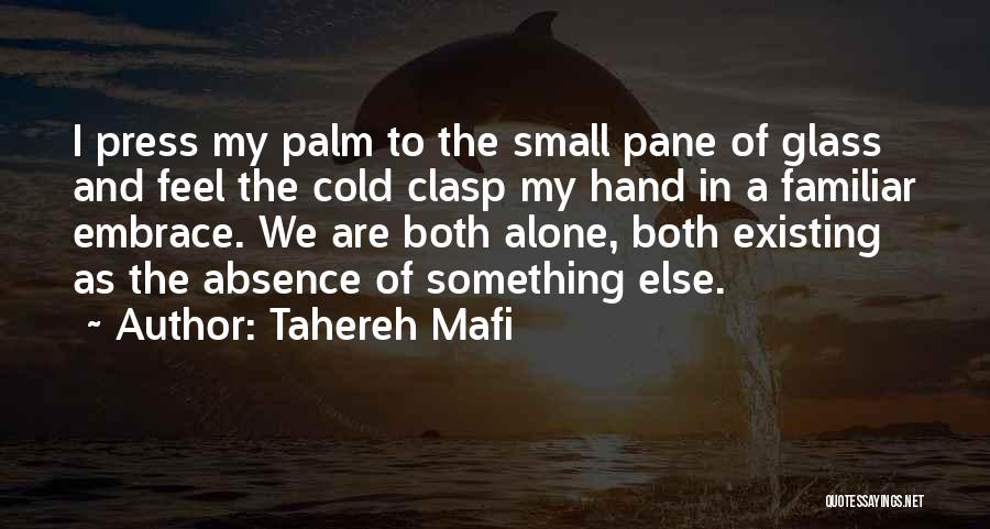 I Feel Alone Quotes By Tahereh Mafi