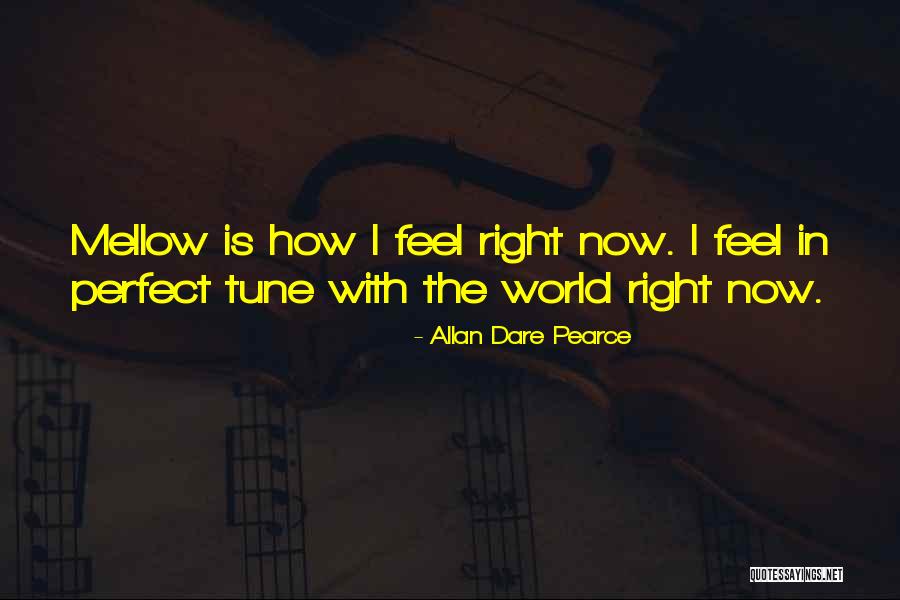 I Feel At Peace Quotes By Allan Dare Pearce I Feel At Peace Quotes By Allan Dare Pearce