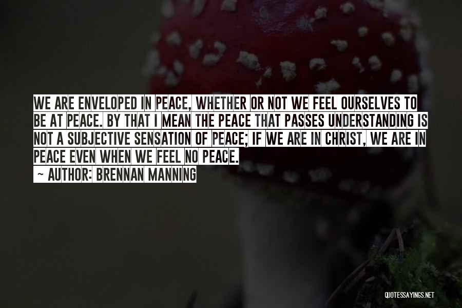 I Feel At Peace Quotes By Brennan Manning