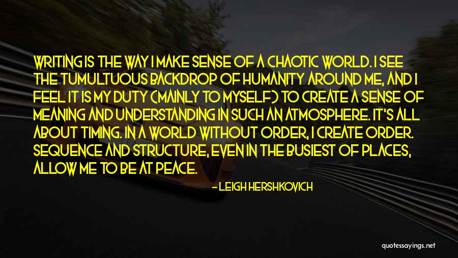 I Feel At Peace Quotes By Leigh Hershkovich I Feel At Peace Quotes By Leigh Hershkovich